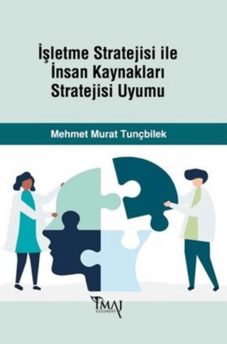 İşletme Stratejisi ile İnsan Kaynakları Stratejisi Uyumu Mehmet Murat 