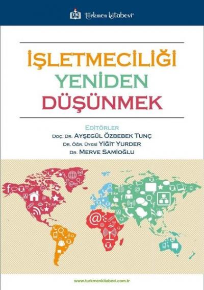 İşletmeciliği Yeniden Düşünmek Ayşegül Özbebek Tunç