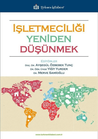 İşletmeciliği Yeniden Düşünmek Ayşegül Özbebek Tunç