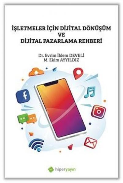 İşletmeler İçin Dijital Dönüşüm ve Dijital Pazarlama Rehberi Evrim İld