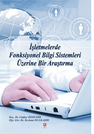 İşletmelerde Fonksiyonel Bilgi Sistemleri Üzerine Bir Araştırma Lütfiy