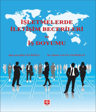 İşletmelerde İletişim Becerileri ve İş Doyumu Bayram Kellecioğlu