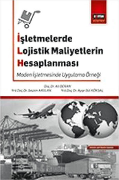 İşletmelerde Lojistik Maliyetlerin Hesaplanması Ayşegül Köksal