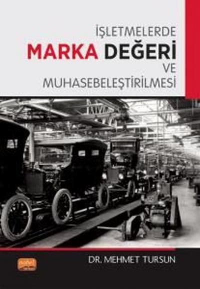 İşletmelerde Marka Değeri ve Muhasebeleştirilmesi Mehmet Tursun