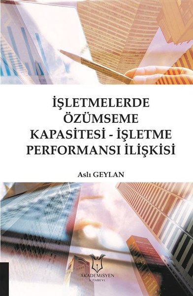 İşletmelerde Özümseme Kapasitesi - İşletme Performansı İlişkisi Aslı G