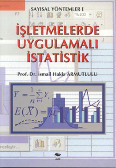 İşletmelerde Uygulamalı İstatislik %30 indirimli İsmail Hakkı Armutlul