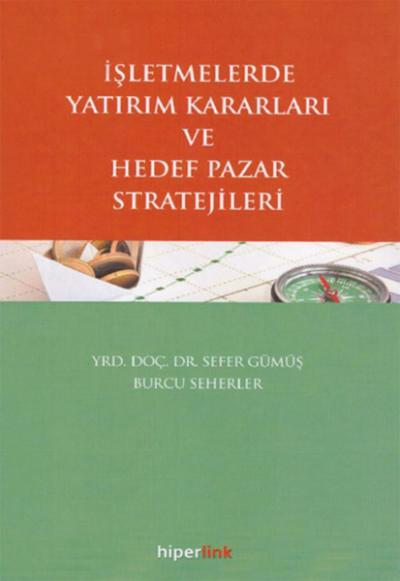 İşletmelerde Yatırım Kararları ve Hedef Pazar Stratejileri %15 indirim