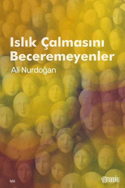 Islık Çalmasını Beceremeyenler Ali Nurdoğan