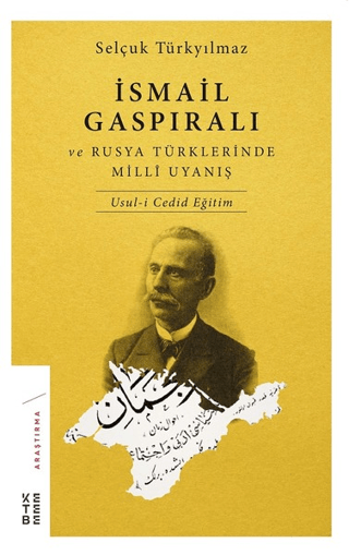 İsmail Gaspıralı ve Rusya Türklerinde Milli Uyanış Selçuk Türkyılmaz