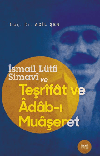 İsmail Lütfi Simavi ve Teşrifat ve Adab-ı Muaşeret Adil Şen