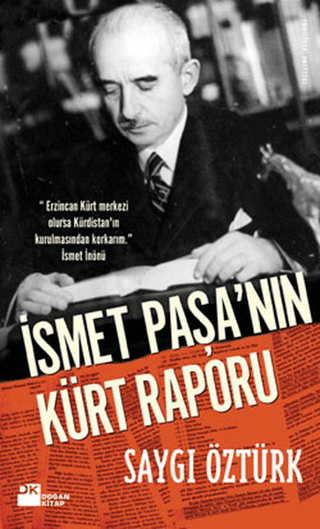 İsmet Paşa'nın Kürt Raporu %26 indirimli Saygı Öztürk