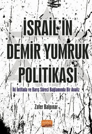 İsrail'in Demir Yumruk Politikası Zafer Balpınar