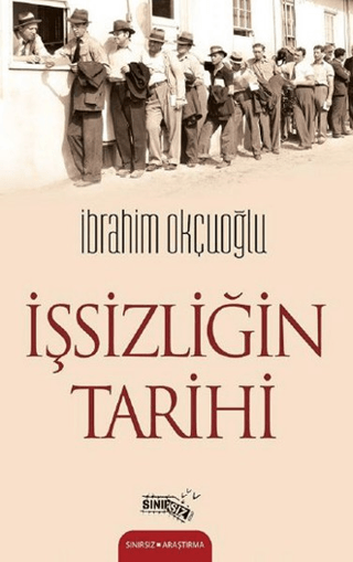 İşsizliğin Tarihi %25 indirimli İbrahim Okçuoğlu