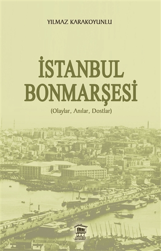 İstanbul Bonmarşesi Yılmaz Karakoyunlu