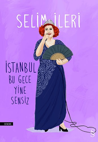 İstanbul Bu Gece Yine Sensiz Selim İleri