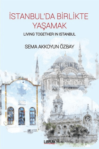 İstanbul'da Birlikte Yaşamak - Living Together In Istanbul Sema Akkoyu