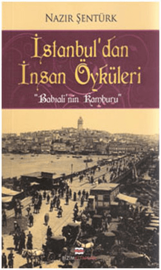 İstanbul\'dan İnsan Öyküleri - Babıali\'nin Kamburu Nazır Şentürk