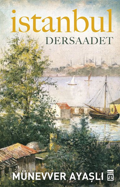 İstanbul - Dersaadet %28 indirimli Münevver Ayaşlı