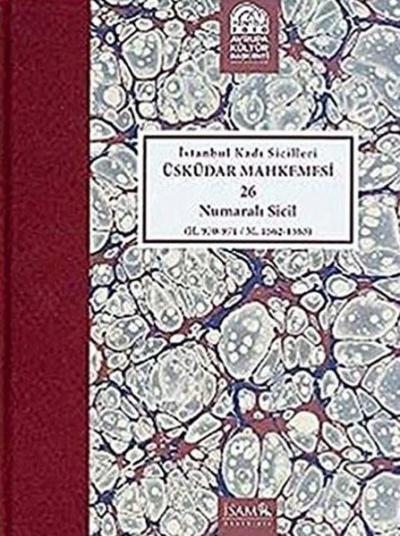 İstanbul Kadı Sicilleri - Üsküdar Mahkemesi 26 Numaralı Sicil Kolektif