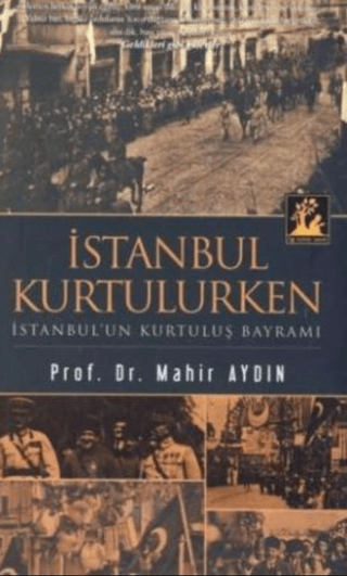 İstanbul Kurtulurken Mahir Aydın