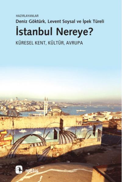 İstanbul Nereye? Deniz Göktürk