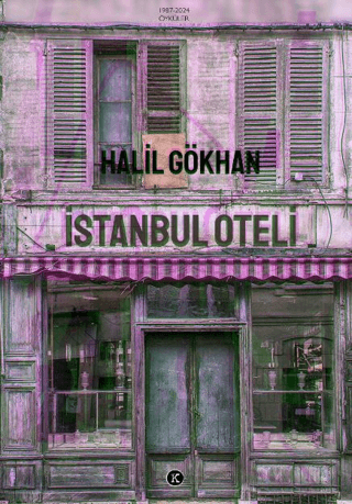 İstanbul Oteli - Öyküler 1987 - 2024 Halil Gökhan