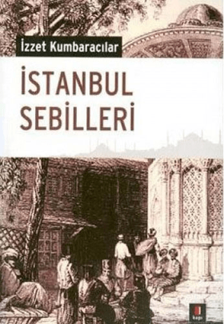 İstanbul Sebilleri %30 indirimli İzzet Kumbaracılar