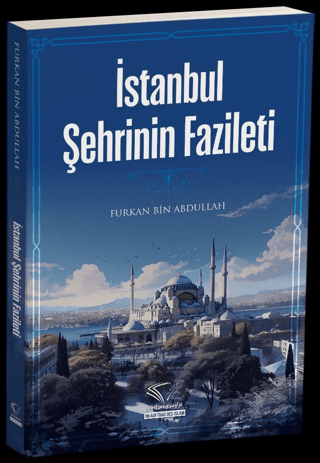 İstanbul Şehrinin Fazileti Furkan Bin Abdullah