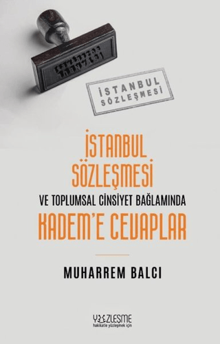 İstanbul Sözleşmesi ve Toplumsal Cinsiyet Bağlamında Kadem'e Cevaplar 