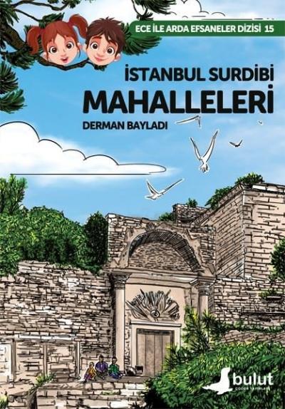 İstanbul Surdibi Mahalleleri - Ece ile Arda Efsaneler Dizisi 15 Derman