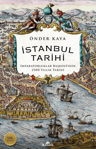 İstanbul Tarihi: İmparatorluklar Başkentinin 2500 Yıllık Tarihi - 500.