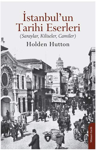 İstanbul’un Tarihi Eserleri Holden Hutton