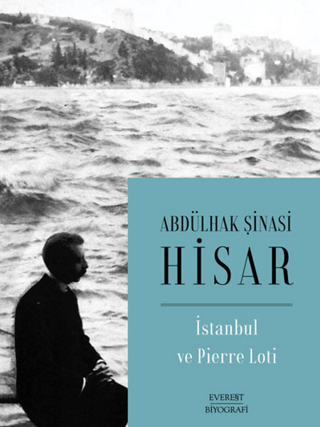 İstanbul ve Pierre Loti Abdülhak Şinasi Hisar