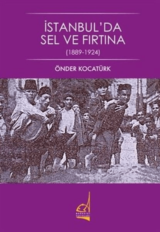 İstanbul'da Sel ve Fırtına (1889 - 1924) Önder Kocatürk