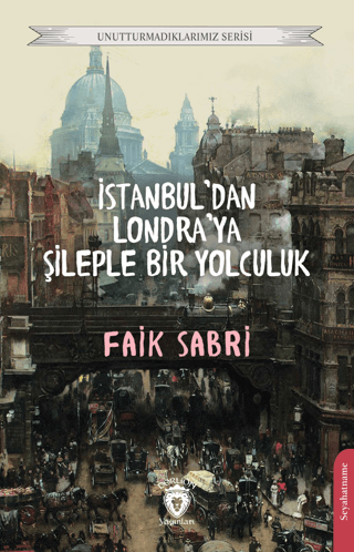 İstanbuldan Londraya Şileple Bir Yolculuk Faik Sabri