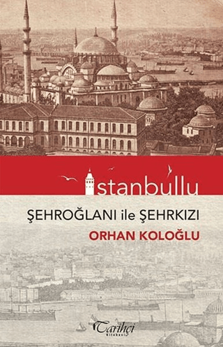 İstanbullu - Şehroğlanı ile Şehrkızı Orhan Koloğlu