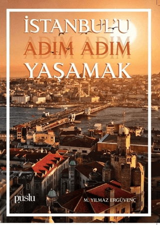 İstanbul'u Adım Adım Yaşamak M. Yılmaz Ergüvenç