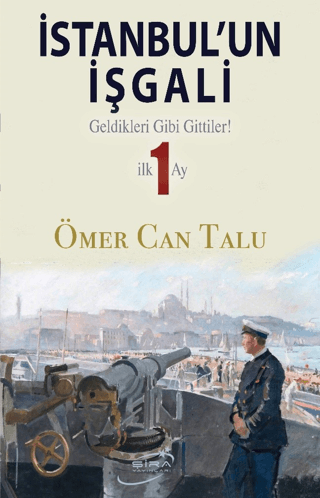 İstanbul'un İşgali - Geldikleri Gibi Gittiler! İlk 1 Ay Ömer Can Talu