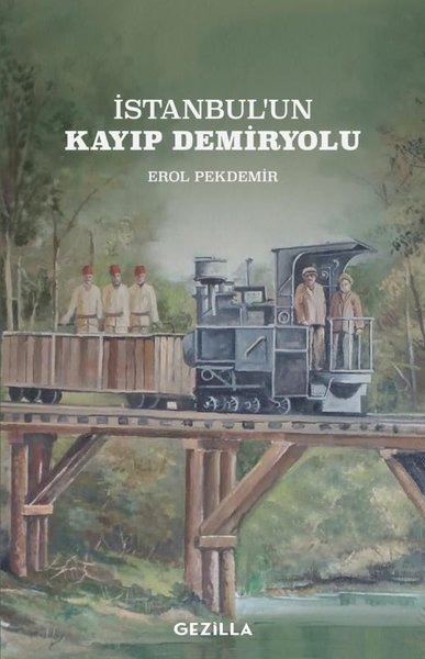 İstanbul'un Kayıp Demiryolu Erol Pekdemir