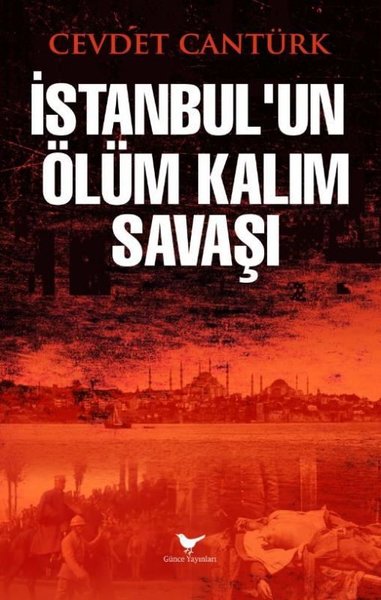 İstanbul'un Ölüm Kalım Savaşı Cevdet Cantürk