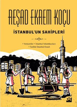 İstanbul'un Sahipleri: Yeniçeriler - İstanbul Tulumbacıları - Tarihte 