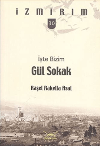 İşte Bizim Gül Sokak Raşel Rakella Asal