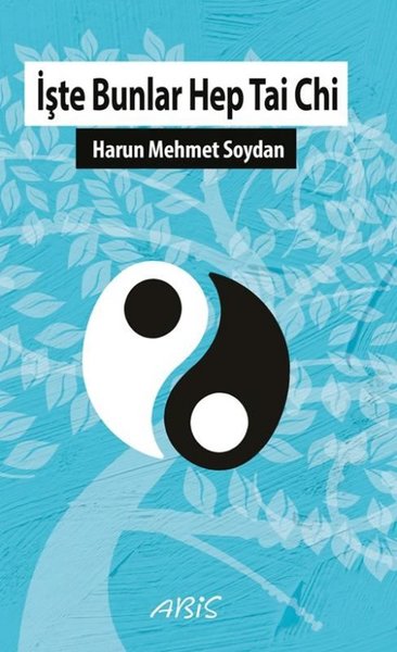 İşte Bunlar Hep Tai Chi Harun Mehmet Soydan