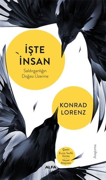 İşte İnsan - Saldırganlığın Doğası Üzerine Konrad Lorenz