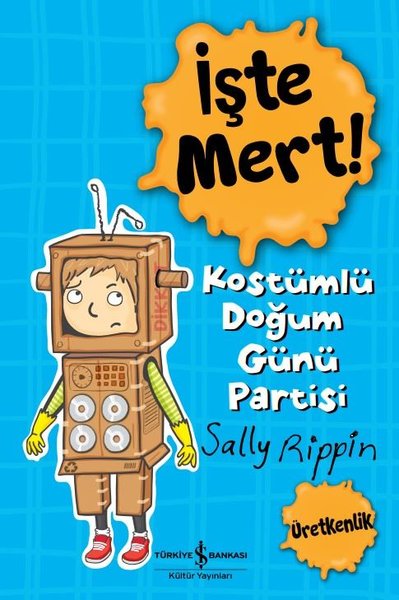 İşte Mert! – Kostümlü Doğum Günü Partisi - Üretkenlik Sally Rippin