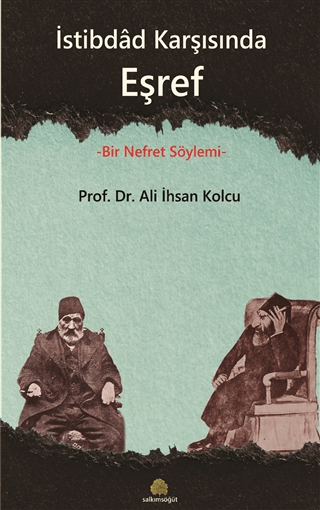 İstibdad Karşısında Eşref Ali İhsan Kolcu