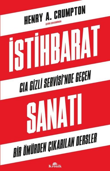 İstihbarat Sanatı - CIA Gizli Servisi'nde Geçen Bir Ömürden Çıkarılan 