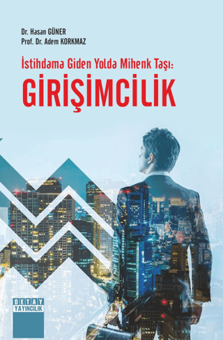 İstihdama Giden Yolda Mihenk Taşı Girişimcilik Hasan Güner