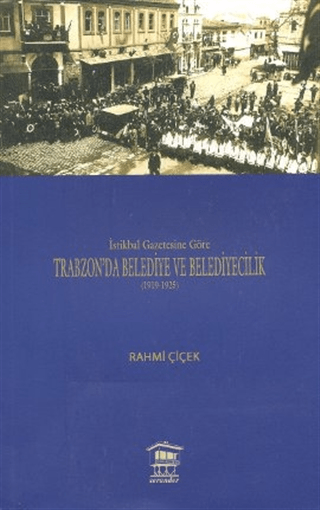 İstikbal Gazetesine Göre Trabzon'da Belediye ve Belediyecilik (1919-19