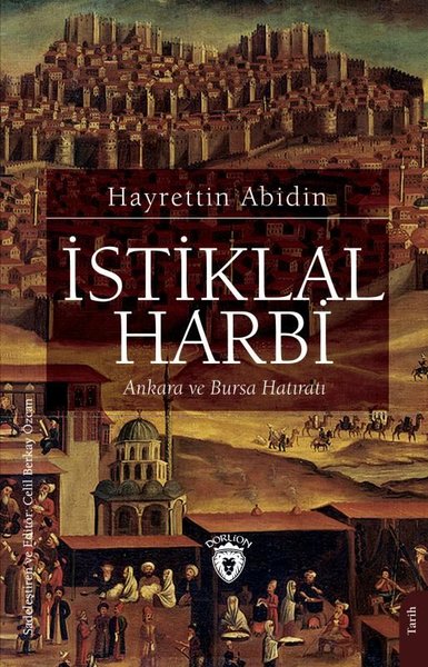 İstiklal Harbi - Ankara ve Bursa Hatıratı Hayrettin Abidin